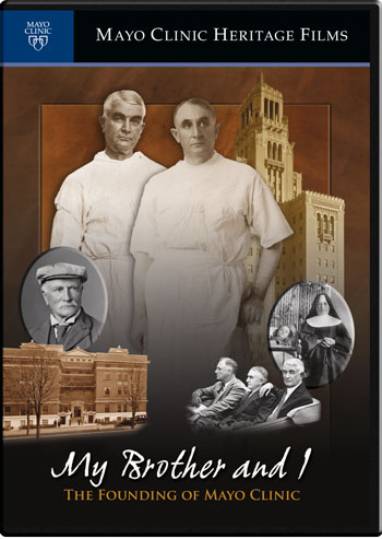 My Brother and I: The Founding of Mayo Clinic