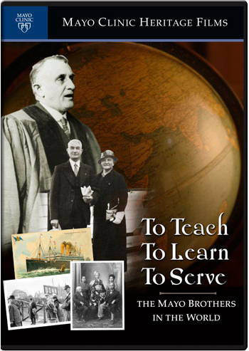 To Teach, To Learn, To Serve: The Mayo Brothers in the World