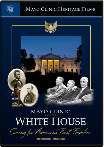 Mayo Clinic and the White House: Caring for America’s First Families