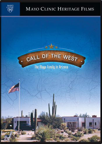 Call of the West: The Mayo Family in Arizona