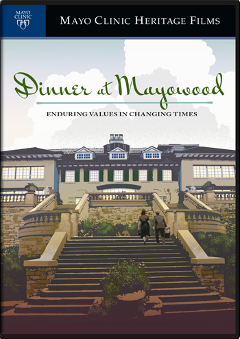 Dinner at Mayowood: Enduring Values in Changing Times